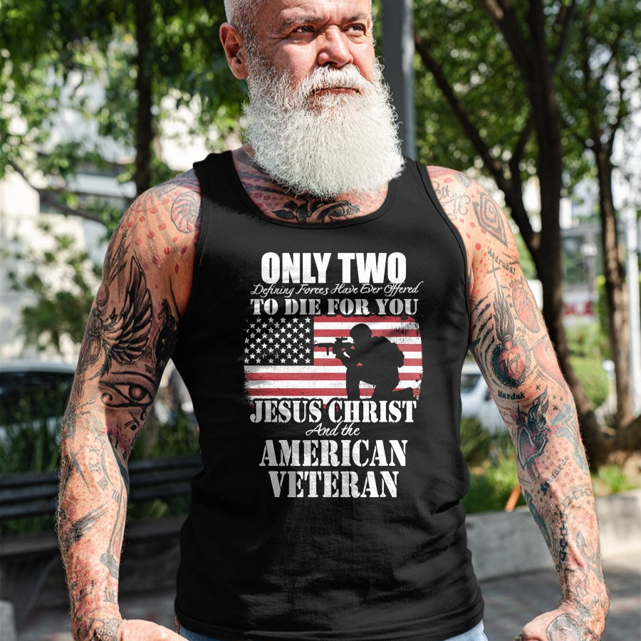 Proud Veteran Shirt, Funny Veteran UnisexT-Shirt/Hoodie/Sweatshirt HLT00 - Two Died for You Jesus and American Veteran Memorial Gift T-Shirt Small