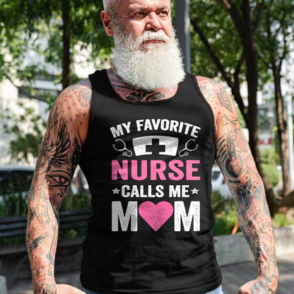 Funny Nurse Shirt, Nurse Unisex T-Shirt/Hoodie/Sweatshirt HLT00 - My Favorite Nurse Calls Me Mom - Cute Flowers Mother's Day T-Shirt