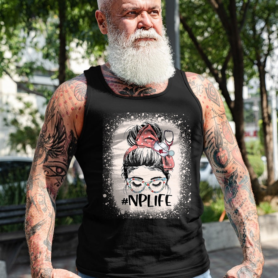 Funny Nurse Shirt, Nurse Unisex T-Shirt/Hoodie/Sweatshirt HLT00 - Nurse practitioner Funny NP Life Women Messy Bun Nurse T-Shirt