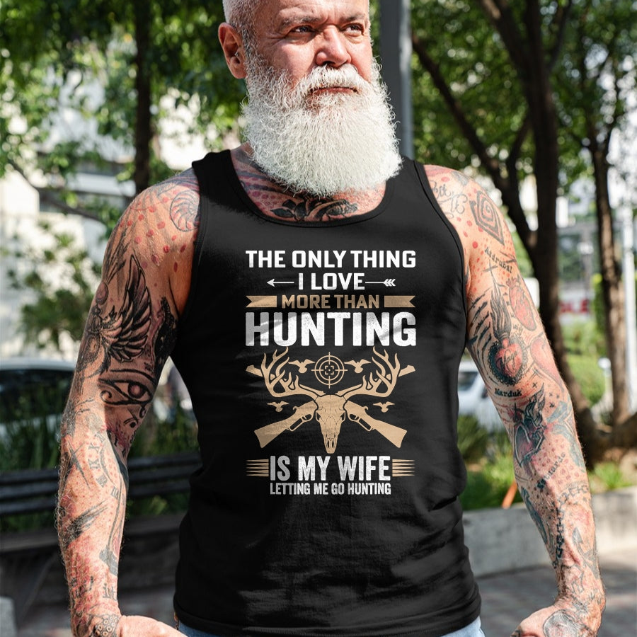Funny Hunting Shirt, Gift For Hunting Lover Unisex T-Shirt/Hoodie/Sweatshirt HLT00 - Funny Hunting - The Only Thing I Love More Than Hunting T-Shirt