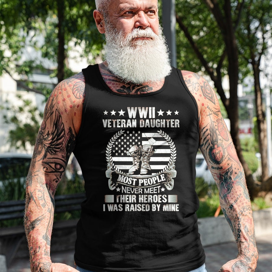 Proud Veteran Shirt, Funny Veteran UnisexT-Shirt/Hoodie/Sweatshirt HLT00 - WWII Veteran Daughter Most People Never Meet Their Heroes T-Shirt, Men, Black, 3X-Large