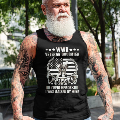 Proud Veteran Shirt, Funny Veteran UnisexT-Shirt/Hoodie/Sweatshirt HLT00 - WWII Veteran Daughter Most People Never Meet Their Heroes T-Shirt, Men, Black, 3X-Large