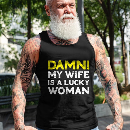 Best Wife Shirt, Wife and Husband Unisex T-Shirt/Hoodie/Sweatshirt HLT00 - Gift for wife T shirt, lucky wife   Damn My Wife Is A Lucky Woman for Husband T-Shirt (1)