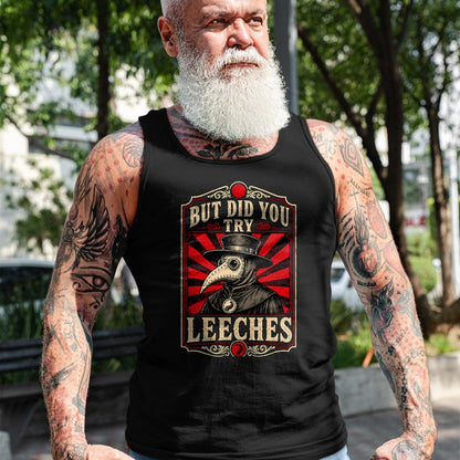 Best Doctor Shirt, Funny Doctor UnisexT-Shirt/Hoodie/Sweatshirt HLT00 - But Did You Try Leeches Plague Doctor Dark Humor T-Shirt