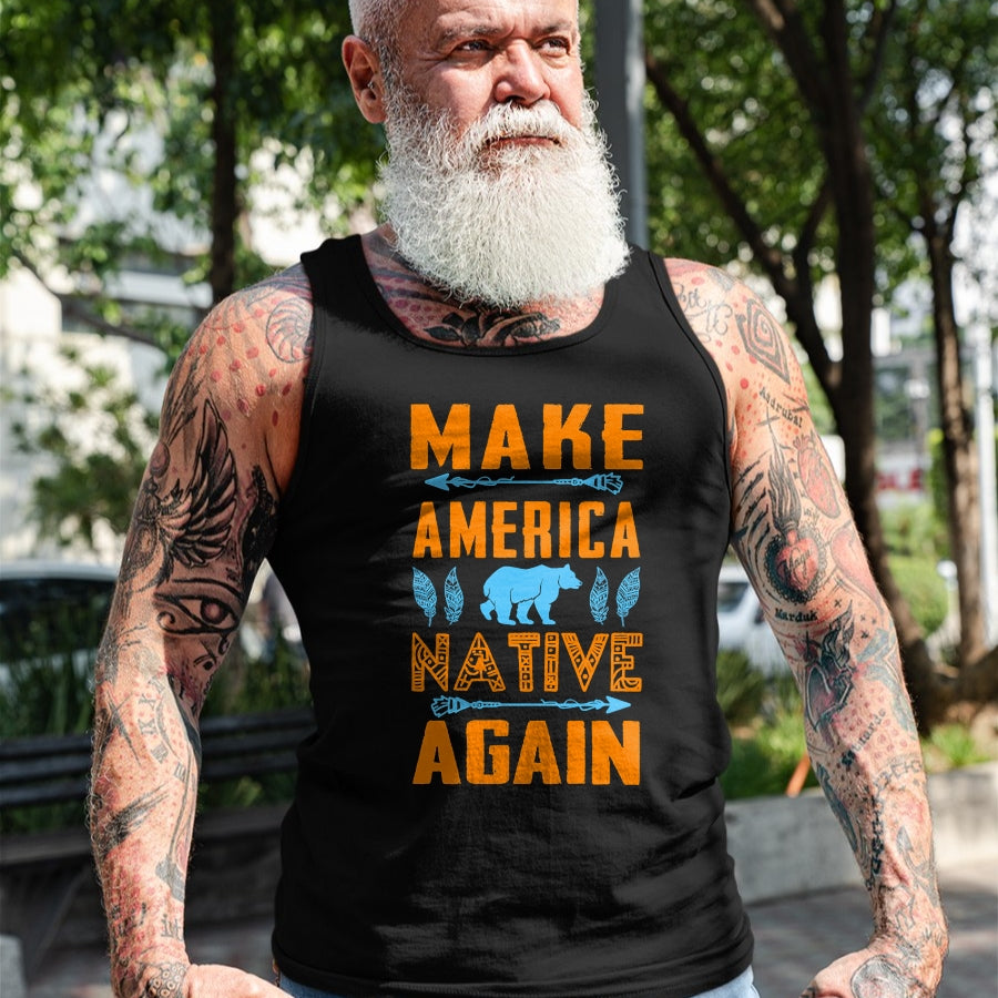Native American T-Shirts, Vintage Native American Unisex T-Shirt/Hoodie/Sweatshirt HLT00 - Make America Native Again Pride Indian People