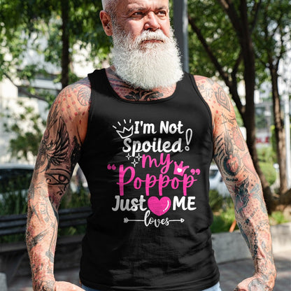 Best Wife Shirt, Wife and Husband Unisex T-Shirt/Hoodie/Sweatshirt HLT00 - I'm Not Spoiled My Pop Pop Just Loves Me Team Girls Matching T-Shirt