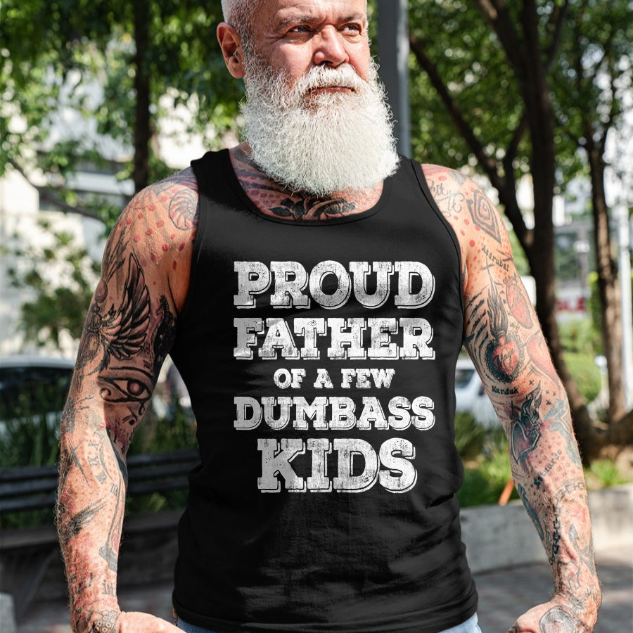 Gift for Dad Shirt, Funny Dad Unisex T-Shirt/Hoodie/Sweatshirt HLT00 – \Proud Father Of A Few Dumbass Kids T-Shirt Fathers Day Gift T-Shirt