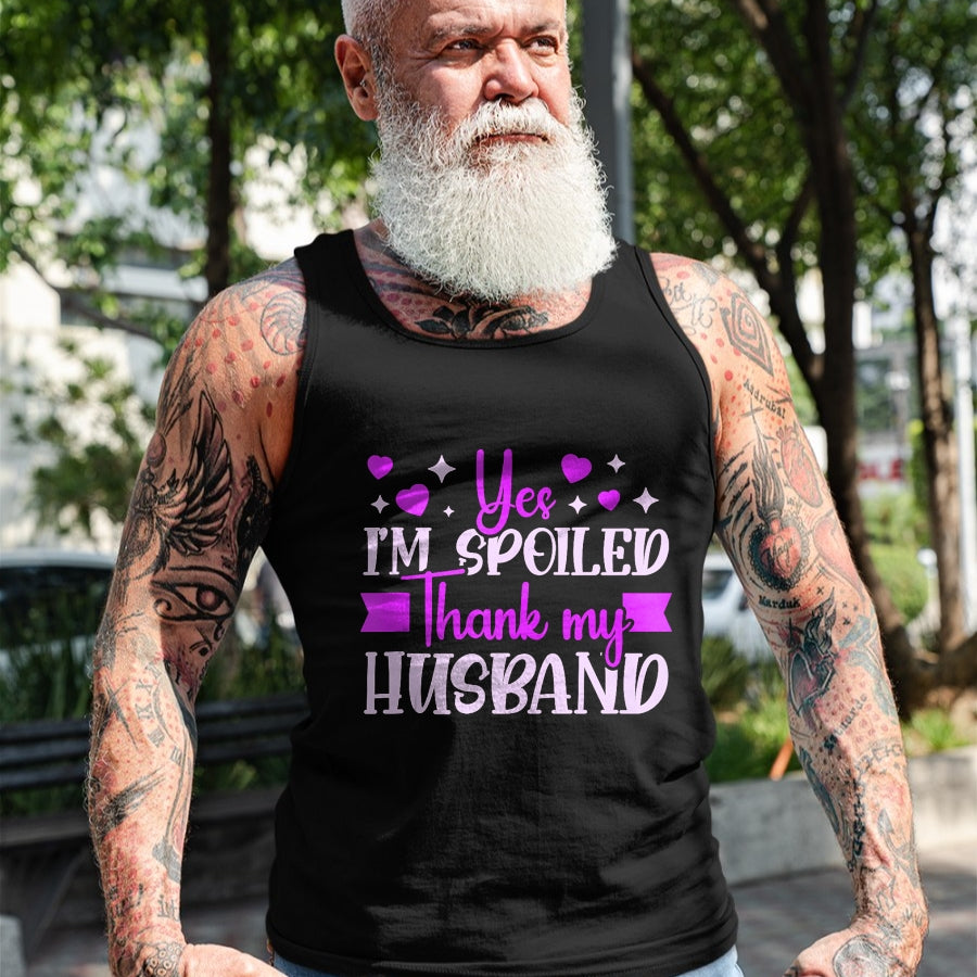 Best Wife Shirt, Wife and Husband Unisex T-Shirt/Hoodie/Sweatshirt HLT00 - Gift for wife T shirt, spoiled wife   Spoiled Wife I’M Spoiled Thank My Husband Funny Wife Tank Top