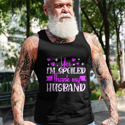 Best Wife Shirt, Wife and Husband Unisex T-Shirt/Hoodie/Sweatshirt HLT00 - Gift for wife T shirt, spoiled wife   Spoiled Wife I’M Spoiled Thank My Husband Funny Wife Tank Top