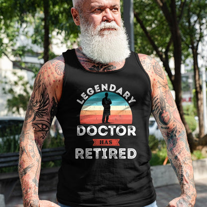 Best Doctor Shirt, Funny Doctor UnisexT-Shirt/Hoodie/Sweatshirt HLT00 - Legendary Doctor has Retired, Doctor Retirement Gifts T-Shirt