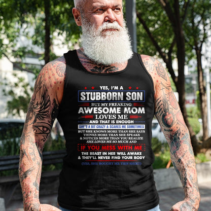 Gift for Mom Shirt, Funny Mom Unisex T-Shirt/Hoodie/Sweatshirt HLT00 - I'm A Stubborn Son But My Awesome Mom Hilarious Funny Son T-Shirt