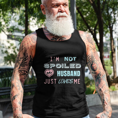 Best Wife Shirt, Wife and Husband Unisex T-Shirt/Hoodie/Sweatshirt HLT00 - Gift for wife T shirt, spoiled wife   Womens Gift for Wives That Your Wife Will Love I'm Not Spoiled