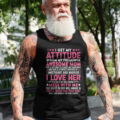 Gift for Mom Shirt, Funny Mom Unisex T-Shirt/Hoodie/Sweatshirt HLT00 - I Get My Attitude From My Freaking Awesome Mom Funny Mothers T-Shirt