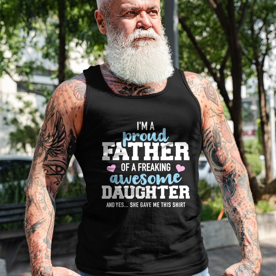 Gift for Dad Shirt, Funny Dad Unisex T-Shirt/Hoodie/Sweatshirt HLT00 – Proud father of a freaking awesome daughter T-Shirt