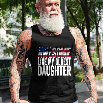 Gift for Mom Shirt, Funny Mom Unisex T-Shirt/Hoodie/Sweatshirt HLT00 - Awesome Like My Oldest Daughter Funny Fathers Mothers Day T-Shirt