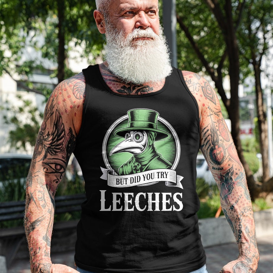 Best Doctor Shirt, Funny Doctor UnisexT-Shirt/Hoodie/Sweatshirt HLT00 - Plague Doctor Steampunk But Did You Try Leeches T-Shirt