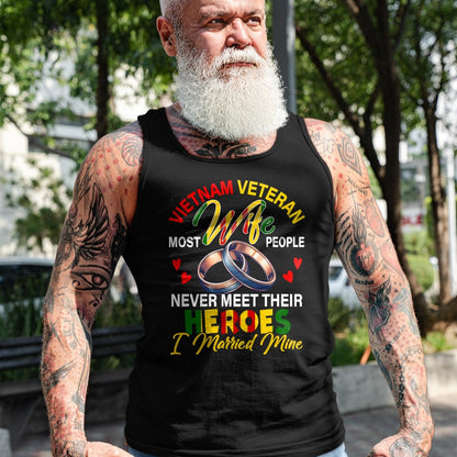 Proud Veteran Shirt, Funny Veteran UnisexT-Shirt/Hoodie/Sweatshirt HLT00 - Vietnam Veteran Wife People Never Meet Heroes I Married Mine T-Shirt