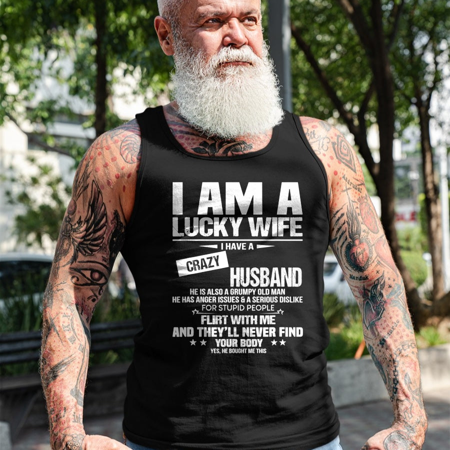 Best Wife Shirt, Wife and Husband Unisex T-Shirt/Hoodie/Sweatshirt HLT00 - Gift for wife T shirt, lucky wife   I Am A Lucky Wife I Have A Crazy Husband Grumpy Old Man T-Shirt