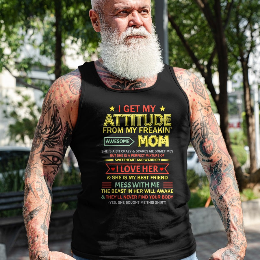 Gift for Mom Shirt, Funny Mom Unisex T-Shirt/Hoodie/Sweatshirt HLT00 - I Get My Attitude From My Freaking Awesome Mom Mother_s Day T-Shirt