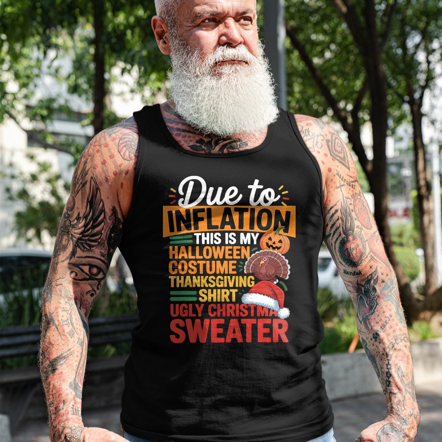 Best Thanksgiving Family Shirt , Funny Thanksgiving UnisexT-Shirt/Hoodie/Sweatshirt HLT00 - Due to Inflation This is My Halloween Thanksgiving Christmas T-Shirt