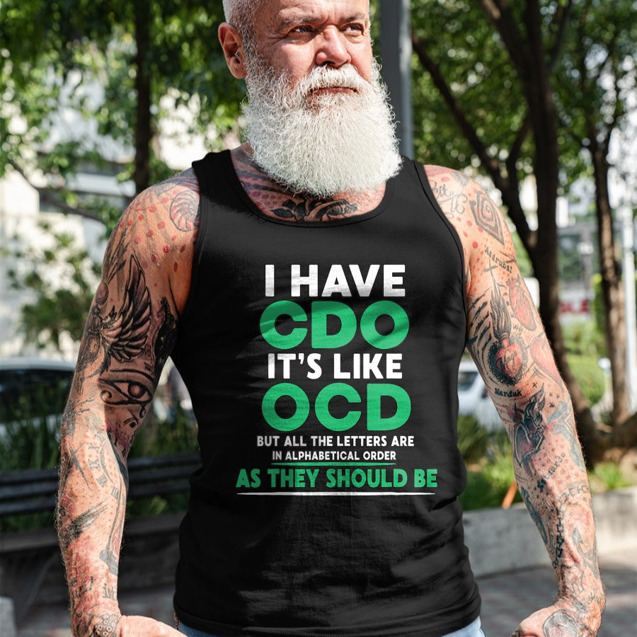 Gift for Dad Shirt, Funny Dad Unisex T-Shirt/Hoodie/Sweatshirt HLT00 – I Have Cdo It_s Like Ocd But Letters Are In Order T-Shirt