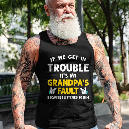 Best Grandpa Shirt, Proud Grandpa Unisex T-Shirt/Hoodie/Sweatshirt HLT00 - Kids If We Get In Trouble It's My Grandpa's Fault T-Shirt (1)