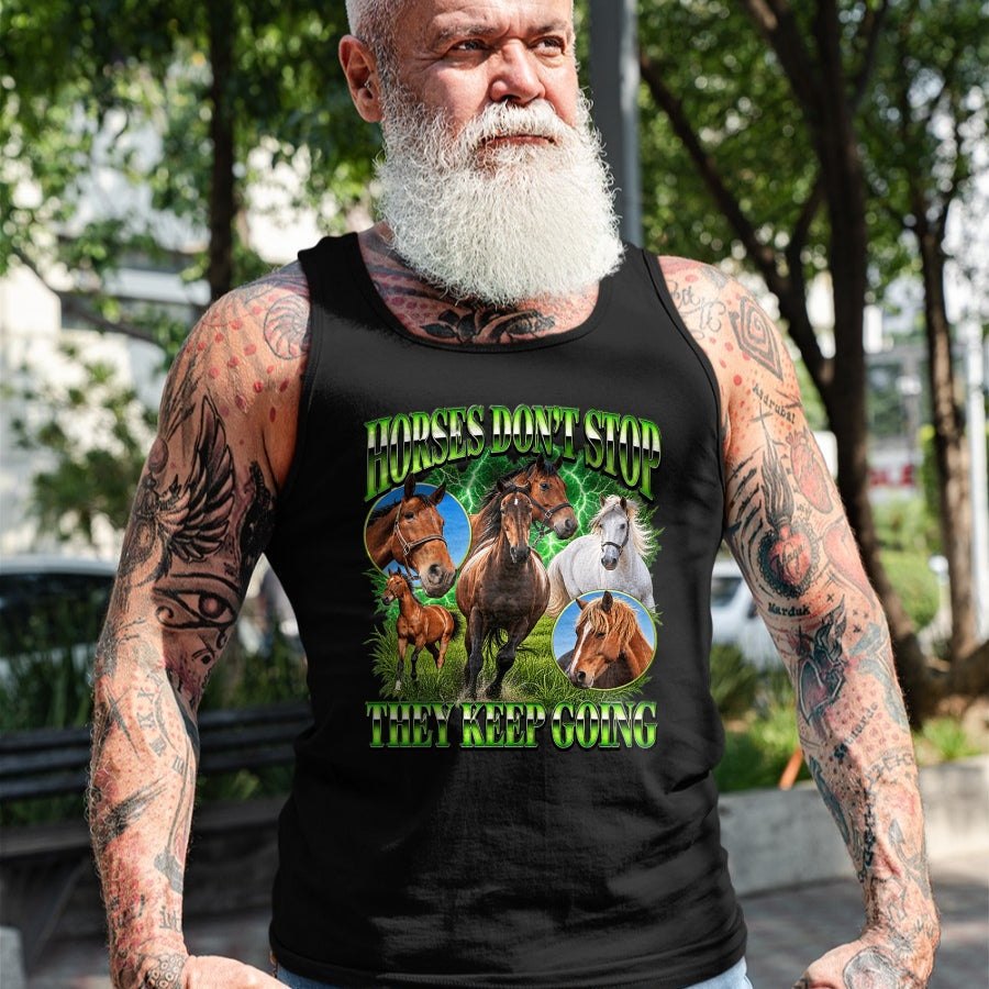 Best Horse Lover Shirt , Funny Horse UnisexT-Shirt/Hoodie/Sweatshirt HLT00 - Horses Dont Stop They Keep Going Equestrian Horse Lover T-Shirt
