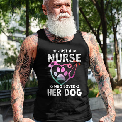 Funny Nurse Shirt, Nurse Unisex T-Shirt/Hoodie/Sweatshirt HLT00 - Just A Nurse Who Loves Her Dog - Nurse Dog Lover T-Shirt