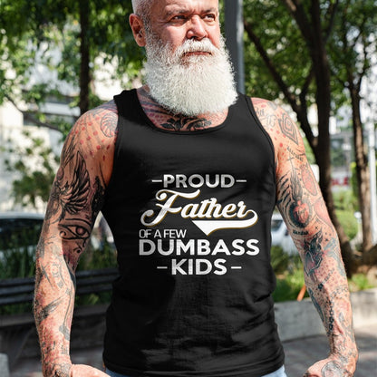 Gift for Dad Shirt, Funny Dad Unisex T-Shirt/Hoodie/Sweatshirt HLT00 – Proud Father Of A Few Dumbass Kids - Dad Novelty Father Fun T-Shirt