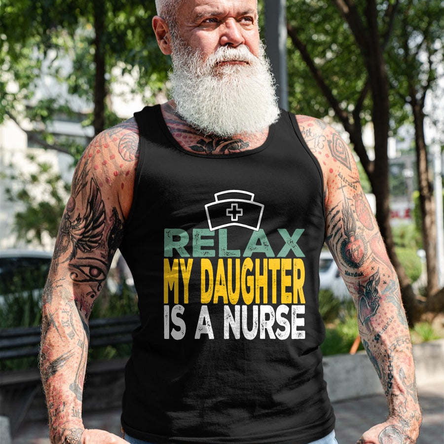 Funny Nurse Shirt, Nurse Unisex T-Shirt/Hoodie/Sweatshirt HLT00 - Relax my daughter is a nurse funny nursing RN LPN dad mom T-Shirt