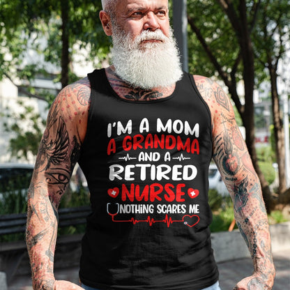 Funny Nurse Shirt, Nurse Unisex T-Shirt/Hoodie/Sweatshirt HLT00 - I'm A Mom And A Grandma And Retired Nurse Funny Retirement T-Shirt
