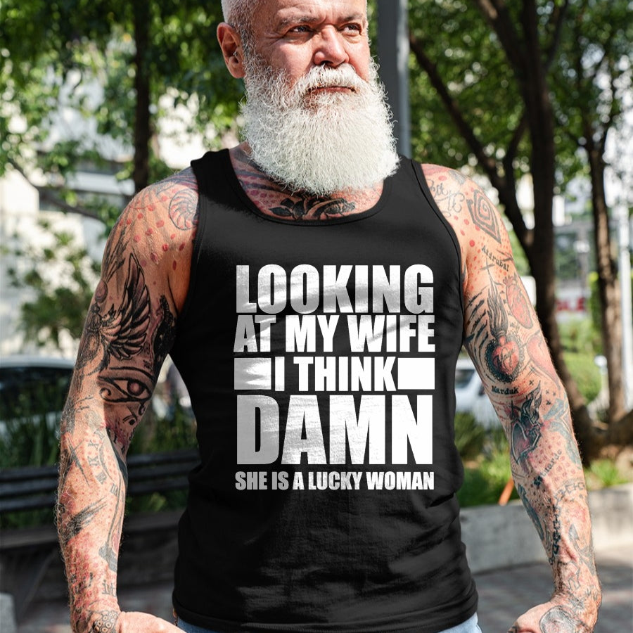 Best Wife Shirt, Wife and Husband Unisex T-Shirt/Hoodie/Sweatshirt HLT00 - Gift for wife T shirt, lucky wife   Looking At My Wife I Think Damn She Is A Lucky Woman Gift T-Shir (3)