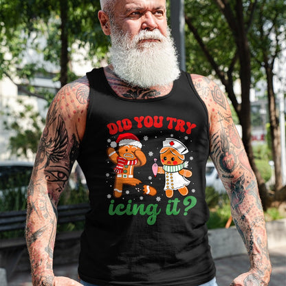 Funny Nurse Shirt, Nurse Unisex T-Shirt/Hoodie/Sweatshirt HLT00 -Funny Christmas Nurse Did You Try Icing It Gingerbread Man T-Shirt (1)