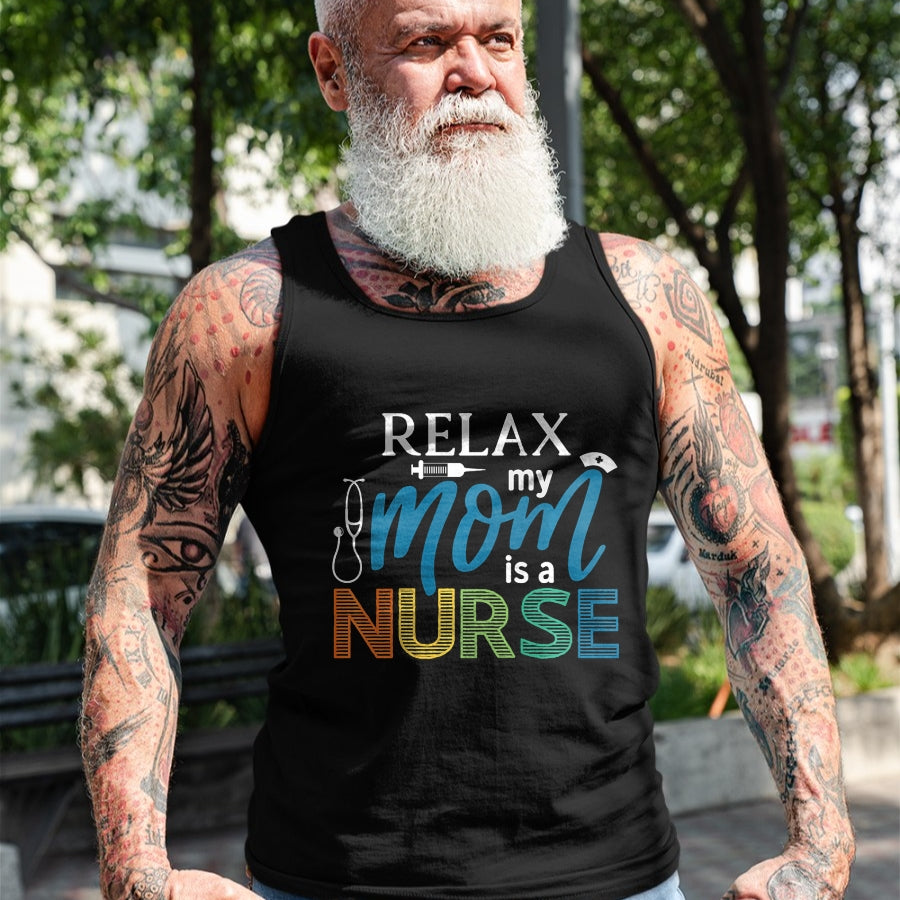 Funny Nurse Shirt, Nurse Unisex T-Shirt/Hoodie/Sweatshirt HLT00 - Relax My Mom is a Nurse - Mom Wife Nurse Premium T-Shirt