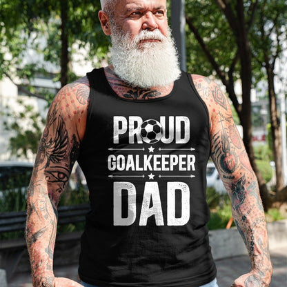 Gift for Dad Shirt, Funny Dad Unisex T-Shirt/Hoodie/Sweatshirt HLT00 – Proud Soccer Goalkeeper Dad Of A Soccer Goalie Father T-Shirt