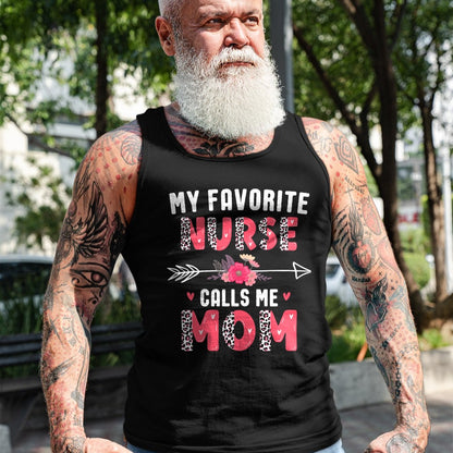 Funny Nurse Shirt, Nurse Unisex T-Shirt/Hoodie/Sweatshirt HLT00 - My Favorite Nurse Calls Me Mom Cute Flower Mothers Day Nurse T-Shirt
