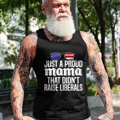 Gift for Dad Shirt, Funny Dad Unisex T-Shirt/Hoodie/Sweatshirt HLT00 – Just A Proud Mama That Didn_t Raise Liberals Fathers Day Mom Premium T-Shirt