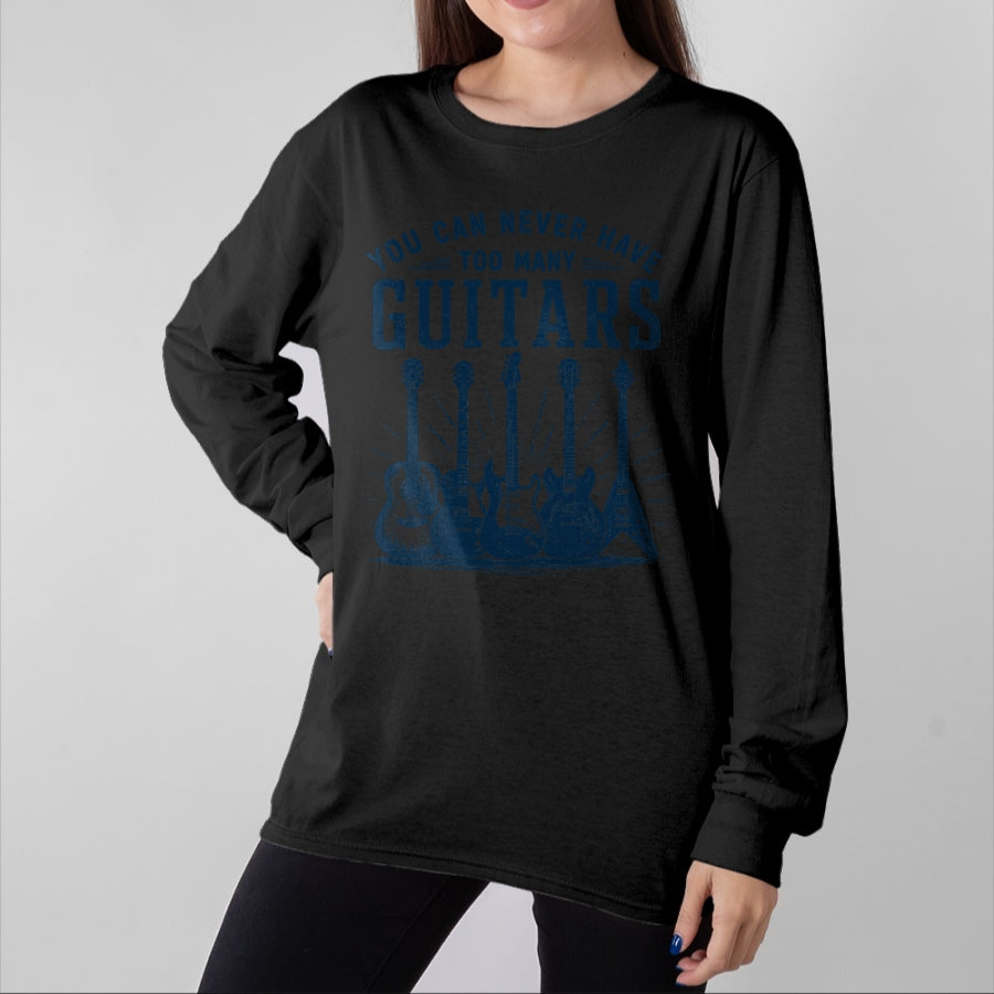 Guitar Lover Shirt, Funny Guitar UnisexT-Shirt/Hoodie/Sweatshirt HLT00 - You Can Never Have Too Many Guitars Funny Guitar Guitarist T-Shirt