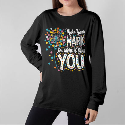 Best Teacher Shirt, Funny Teacher UnisexT-Shirt/Hoodie/Sweatshirt HLT00 - Make Your Mark Dandelion Happy Dot Day Shirts Teacher Kids T-Shirt, Men, Black, 3X-Large