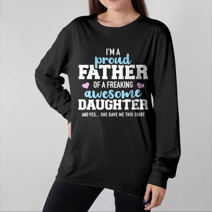 Gift for Dad Shirt, Funny Dad Unisex T-Shirt/Hoodie/Sweatshirt HLT00 – Proud father of a freaking awesome daughter T-Shirt