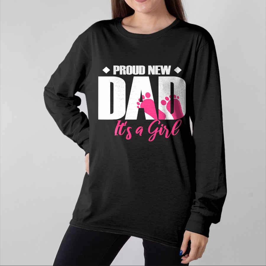Gift for Dad Shirt, Funny Dad Unisex T-Shirt/Hoodie/Sweatshirt HLT00 – Mens Proud New Dad It_s A Girl T-Shirt
