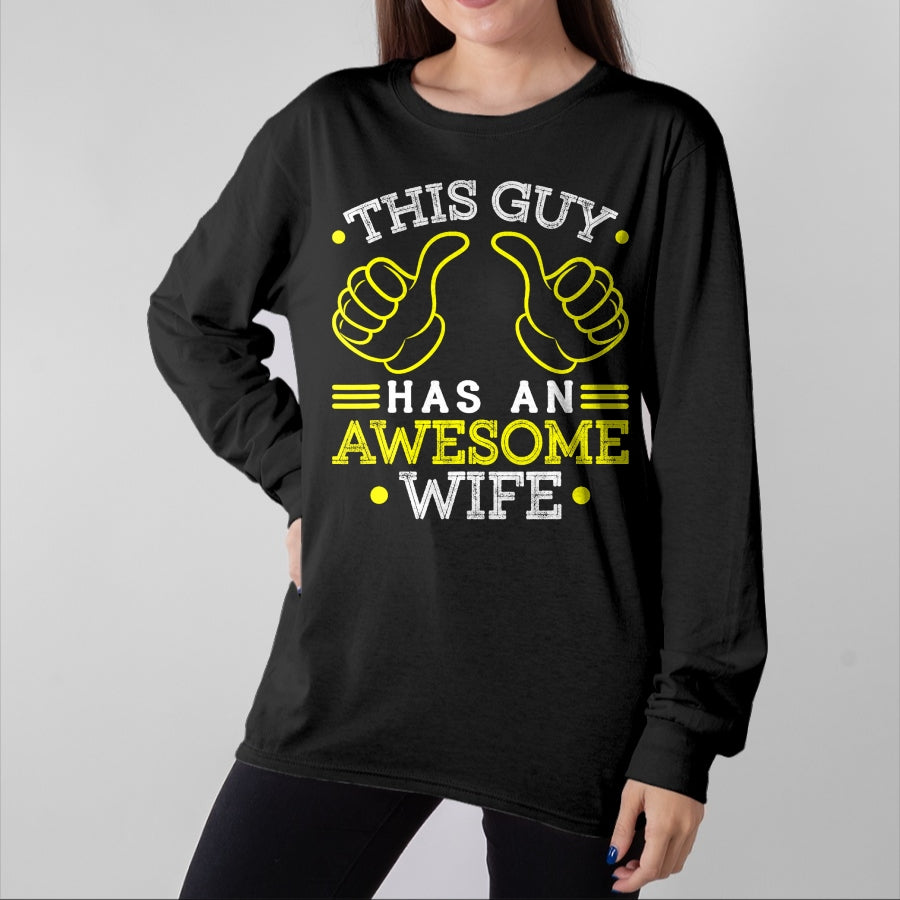 Best Wife Shirt, Wife and Husband Unisex T-Shirt/Hoodie/Sweatshirt HLT00 - This Guy Has An Awesome Wife Gift For Husband Funny Gift T-Shirt