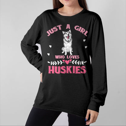 Dog Love Shirt, Dog Lover Gift T-Shirt/Hoodie/Sweatshirt HLT00 - Just A Girl Who Loves Huskies Dog Lover Women Girls Husky T-Shirt