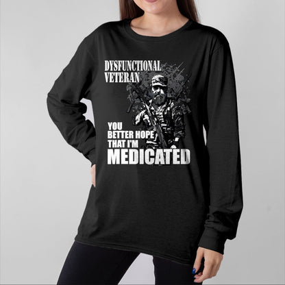 Proud Veteran Shirt, Funny Veteran UnisexT-Shirt/Hoodie/Sweatshirt HLT00 - Dysfunctional Veteran You Better Hope im Medicated T-Shirt, Men, Black, 3X-Large