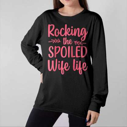 Best Wife Shirt, Wife and Husband Unisex T-Shirt/Hoodie/Sweatshirt HLT00 - Gift for wife T shirt, spoiled wife   Funny Spoiled Wife Art For Women Girls Husband Spoiled Wife Ra (3)