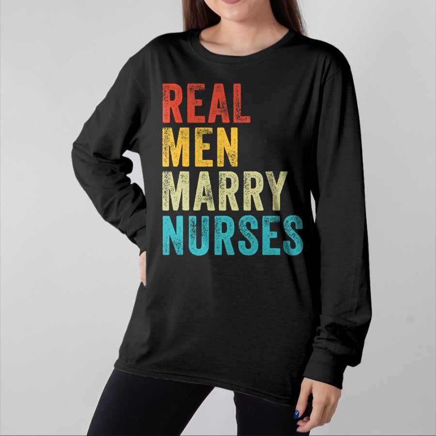 Funny Nurse Shirt, Nurse Unisex T-Shirt/Hoodie/Sweatshirt HLT00 - Real Men Marry Nurses Future Husband Wife Engagement Funny T-Shirt