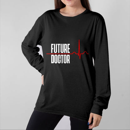 Best Doctor Shirt, Funny Doctor UnisexT-Shirt/Hoodie/Sweatshirt HLT00 - Future Doctor T-Shirt
