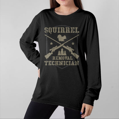 Funny Hunting Shirt, Gift For Hunting Lover Unisex T-Shirt/Hoodie/Sweatshirt HLT00 - Squirrel Removal Technician Squirrel Hunting Squirrel Hunter T-Shirt
