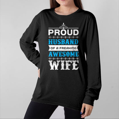 Best Wife Shirt, Wife and Husband Unisex T-Shirt/Hoodie/Sweatshirt HLT00 - Mens Proud Husband of a freaking awesome wife T-Shirt