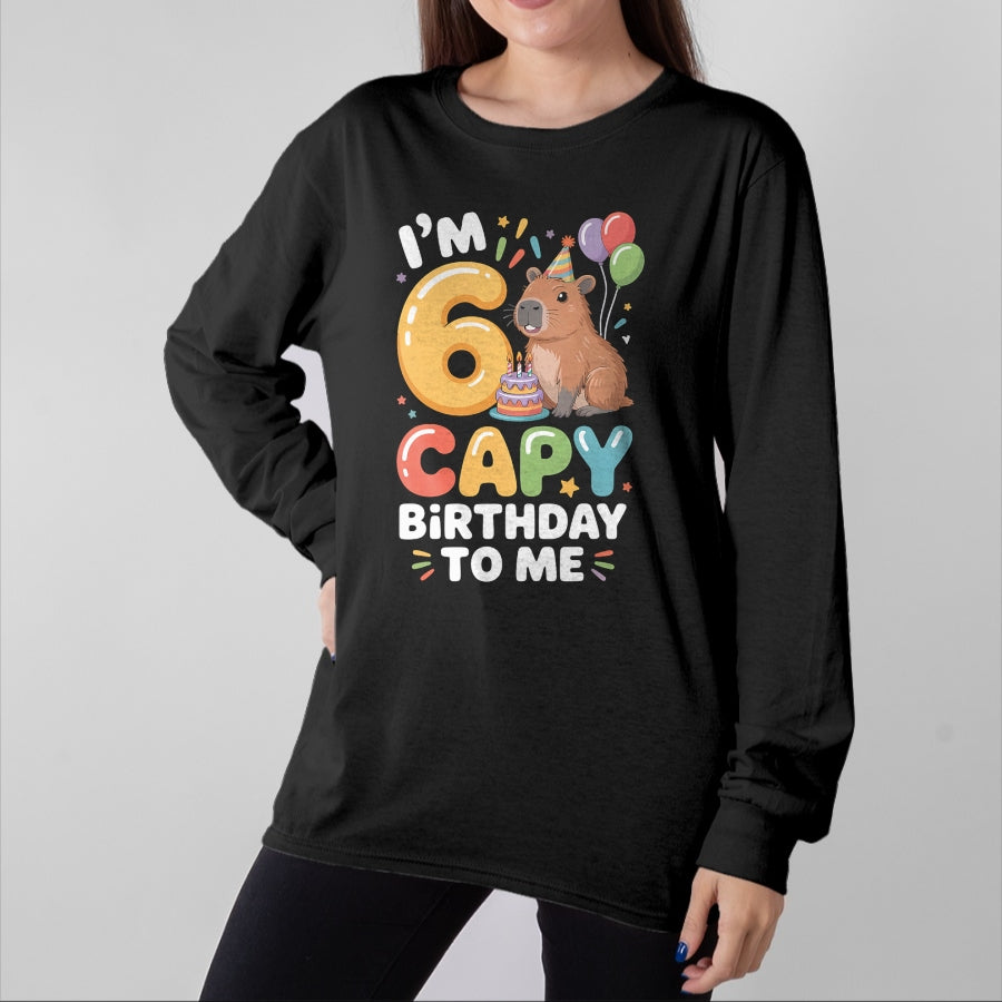 Cute Capybara Shirt, Funny Capybara Unisex T-Shirt/Hoodie/Sweatshirt HLT00 - I’m 6 Years Old Capy Birthday to Me Funny Capybara T-Shirt